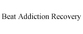 BEAT ADDICTION RECOVERY