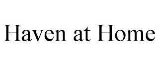 HAVEN AT HOME