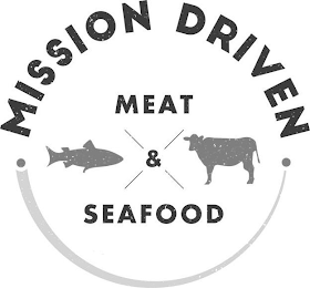 MISSION DRIVEN MEAT & SEAFOOD