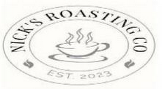 NICK'S ROASTING CO EST. 2023