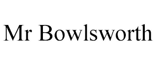 MR BOWLSWORTH