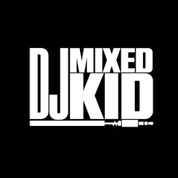 DJ MIXED KID