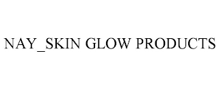 NAY_SKIN GLOW PRODUCTS