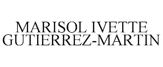 MARISOL IVETTE GUTIERREZ-MARTIN