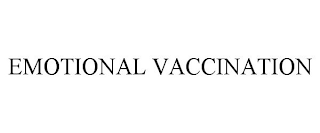 EMOTIONAL VACCINATION