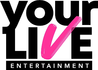 YOUR LIVE ENTERTAINMENT