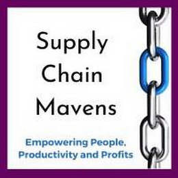 SUPPLY CHAIN MAVENS EMPOWERING PEOPLE, PRODUCTIVITY AND PROFITS