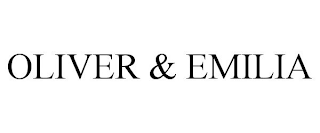 OLIVER & EMILIA