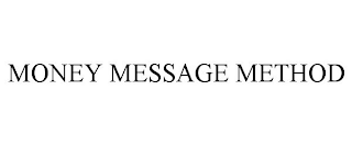 MONEY MESSAGE METHOD