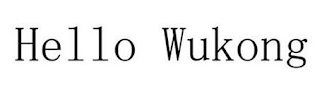 HELLO WUKONG