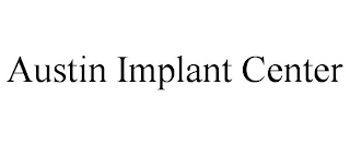 AUSTIN IMPLANT CENTER