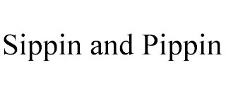 SIPPIN AND PIPPIN