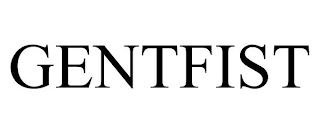 GENTFIST