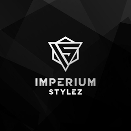 F IMPERIUM STYLEZ