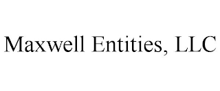 MAXWELL ENTITIES, LLC