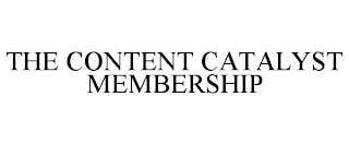 THE CONTENT CATALYST MEMBERSHIP