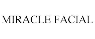 MIRACLE FACIAL