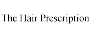 THE HAIR PRESCRIPTION