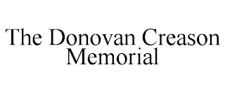 THE DONOVAN CREASON MEMORIAL