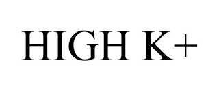 HIGH K+