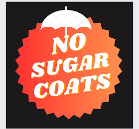 NO SUGAR COATS