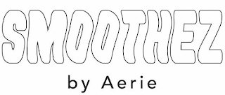 SMOOTHEZ BY AERIE