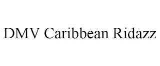 DMV CARIBBEAN RIDAZZ