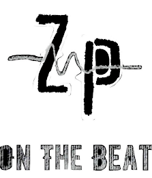 ZP ON THE BEAT