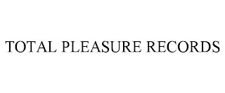 TOTAL PLEASURE RECORDS