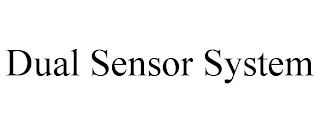 DUAL SENSOR SYSTEM