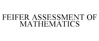 FEIFER ASSESSMENT OF MATHEMATICS