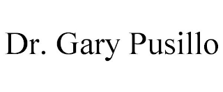 DR. GARY PUSILLO