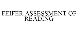 FEIFER ASSESSMENT OF READING