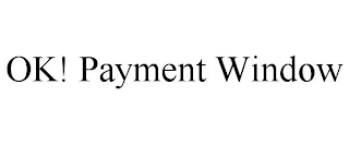 OK! PAYMENT WINDOW