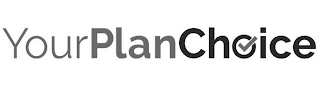 YOURPLANCHOICE