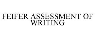 FEIFER ASSESSMENT OF WRITING