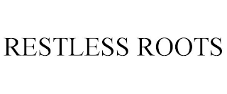 RESTLESS ROOTS