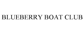 BLUEBERRY BOAT CLUB