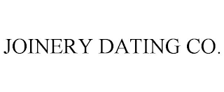 JOINERY DATING CO.