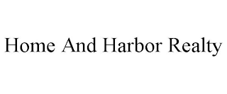 HOME AND HARBOR REALTY