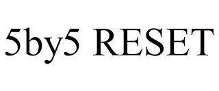 5BY5 RESET