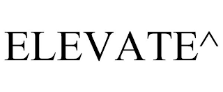 ELEVATE^