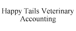 HAPPY TAILS VETERINARY ACCOUNTING