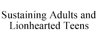 SUSTAINING ADULTS AND LIONHEARTED TEENS