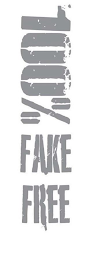 100% FAKE FREE