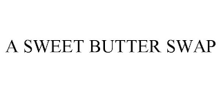 A SWEET BUTTER SWAP