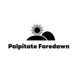 PALPITATE FOREDAWN