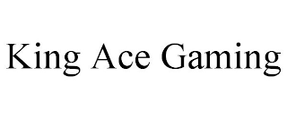 KING ACE GAMING