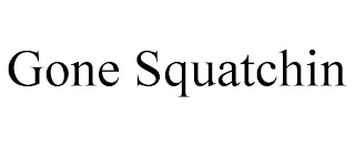 GONE SQUATCHIN