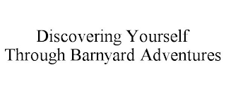 DISCOVERING YOURSELF THROUGH BARNYARD ADVENTURES